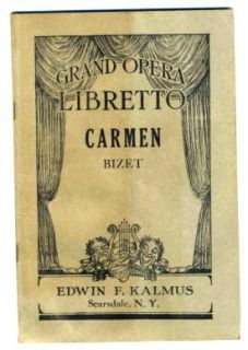 Carmen An Opera in Four Acts Grand Opera Libretto