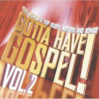 Gotta Have Gospel Vol 2 CD Nov 2004 2 Discs Go 757517007229