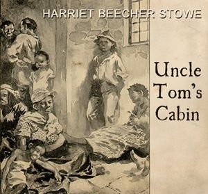 Uncle Toms Cabin Harriet Beecher Stowe  Classic Audiobook