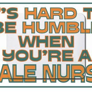 Its hard to be humble when youre a Male Nurse Mousepad