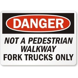 Danger Not A Pedestrian Walkway Fork Trucks Only Sign, 14