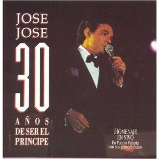 30 Años De Ser El Principe Jose Jose Music