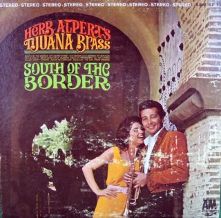 Herb Alperts Tijuana Brass South of The Border A M Records SP 108