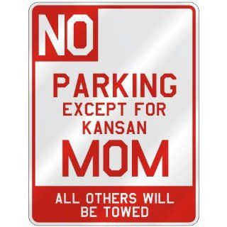 NO  PARKING EXCEPT FOR KANSAN MOM  PARKING SIGN STATE KANSAS