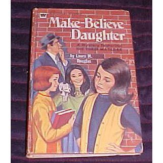 Make Believe Daughter Laura W. Douglas Books