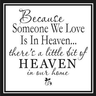 Because Someone We Love Is In Heaventheres a little bit of HEAVEN
