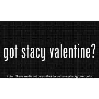 (2x) Got Stacy Valentine   Decal   Die Cut   Vinyl