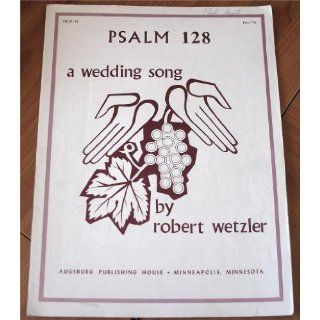 PSALM 128 a Wedding Song Robert Wetzler Books