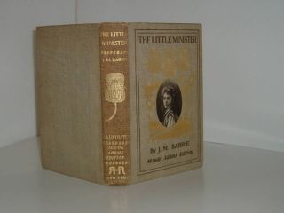 The Little Minister by J M Barrie 1898 Nice Book