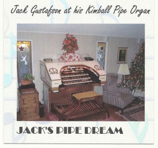 Jacks Pipe Dream Jack Gustafson Kimball Wurlitzer Theatre Pipe Organ