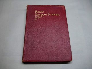 Riley Songs of Summer by James Whitcomb Riley 1908 Book