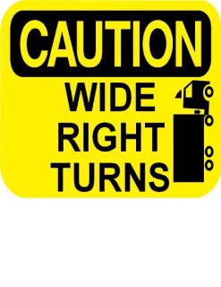Truck Signs Safety Eighteen Wheeler Caution Wide Right Turns