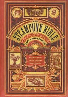The Steampunk Bible Surrealist Machines Fantastic Costumes Accessories