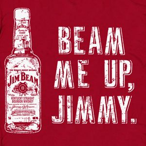 Beam Me Up Jimmy Jim Party Whiskey Beer T Shirt Flask Pong Funny