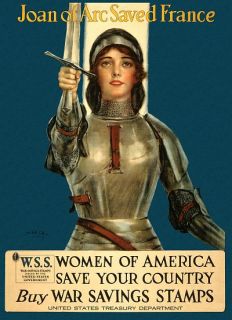 Joan of Arc saved France  Women of America, save your country  Buy War