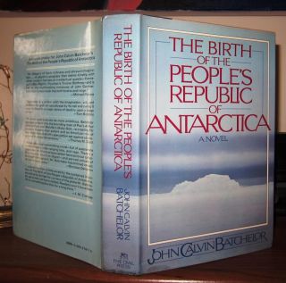 Batchelor John Calvin The Birth of The Peoples Republic of Antarctica