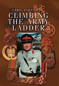 Climbing The Army Ladder New by Brig John Gray 1450078958