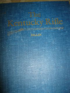 The Kentucky Rifle by John G Dillin  