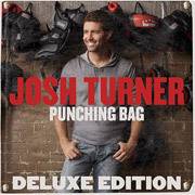 Josh Turner Punching Bag Deluxe Edition with Bonus Tracks Pre Order  