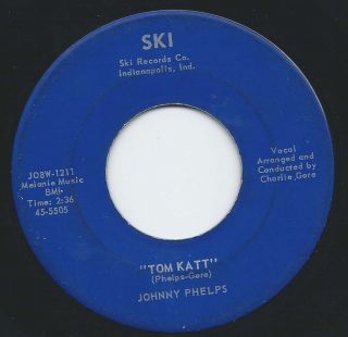 1958 Indiana Rockabilly 45 Johnny Phelps Tom Katt Ski Records