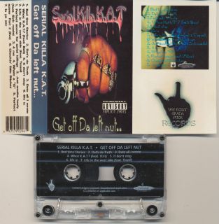 Serial Killa K.A.T. Get Off Da Left Nut Tape Rare SD Cali G Funk Sick