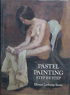 Pastel Painting Step by Step Elinor Lathrop 