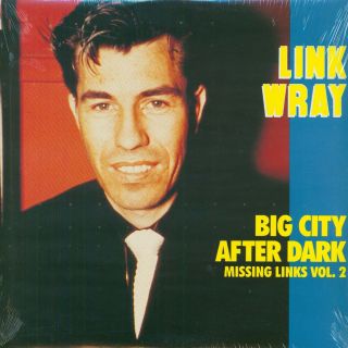 LINK WRAY Missing Links Volume 2 Big City After Dark LP NEW SEALED