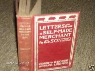 Letters from Self Made Merchant to His Son 1903 Lorimer