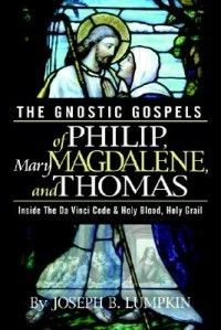Gnostic Gospels of Philip Mary Magdalene and Thom 1933580135