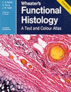 Wheaters Functional Histology A Text and Colour Atlas by John W