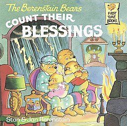 The Berenstain Bears Count Their Blessings by Jan Berenstain and Stan