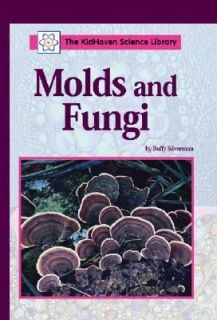 Molds and Fungi by Buffy Silverman 2004, Hardcover