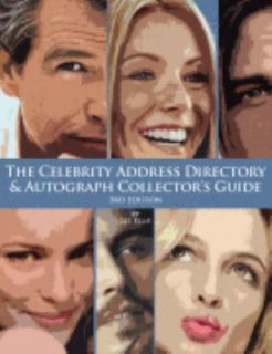 The Celebrity Address Directory and Autograph Collectors Guide 2007