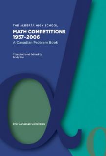 The Alberta High School Math Competitions 1957 2006 A Canadian Problem