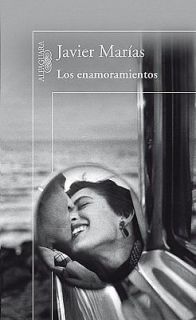 Enamoramientos by Javier Marías and Javier Marias 2011, Paperback