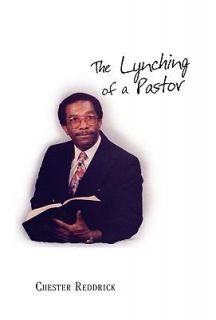 The Lynching of A Pastor by Chester Reddrick 2004, Paperback