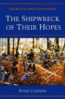 The Shipwreck of Their Hopes The Battles for Chattanooga by Peter