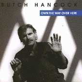 Own the Way Over Here by Butch Hancock CD, Apr 1993, Sugar Hill
