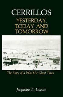 Cerrillos Yesterday, Today and Tomorrow by Jacqueline Lawson 1989