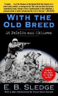 With the Old Breed At Peleliu and Okinawa by E. B. Sledge 2007