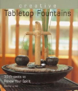 Creative Tabletop Fountains by Marthe Le Van 2003, Paperback