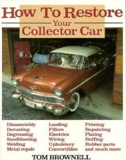 to Restore Your Collector Car by Tom Brownell 1984, Paperback