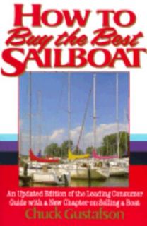 How to Buy the Best Sailboat by Chuck Gustafson 1991, Paperback