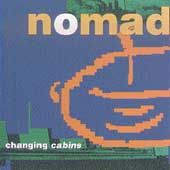 Changing Cabins by Nomad CD, Jul 1991, Capitol EMI Records