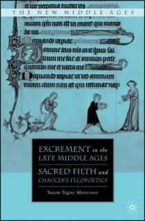 Excrement in the Late Middle Ages Sacred Filth and Chaucers