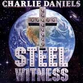 Steel Witness by Charlie Daniels CD, Aug 1996, Chordant