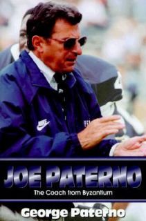 Joe Paterno The Coach from Byzantium by George Paterno 1997, Hardcover