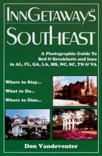 Inn Getaways Southeast U. S. A. A Photographic Guide to Bed and