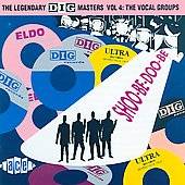 The Legendary Dig Masters Vol. 4 The Vocal Groups  Various Artists
