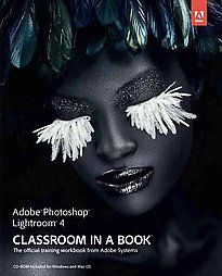 Adobe Photoshop Lightroom 4 Classroom in a Book by Adobe Systems